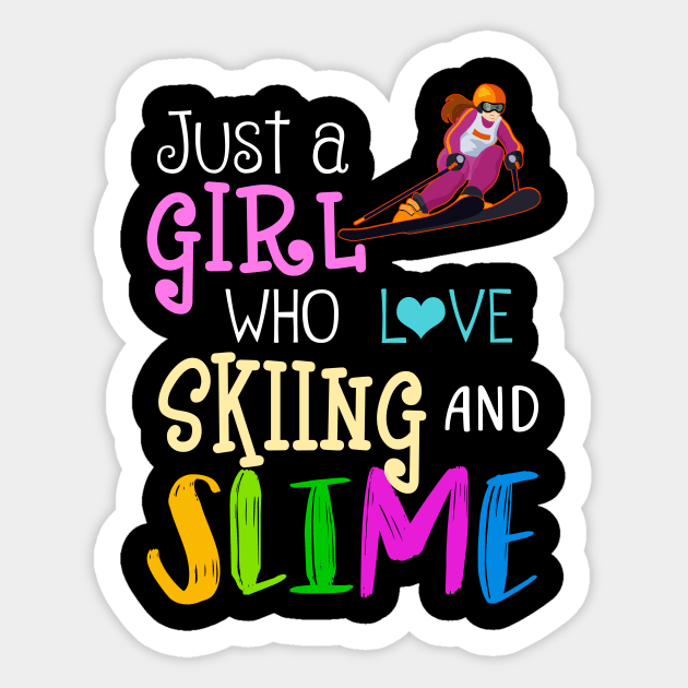 Just A Girl Who Loves Skiing And Slime Sticker by martinyualiso